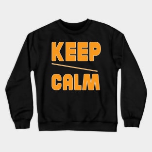 Keep your calm in your life T-shirt Crewneck Sweatshirt